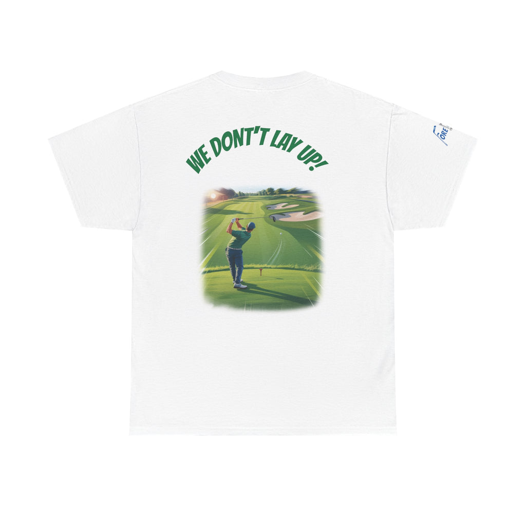 We Don't Lay Up! Tee