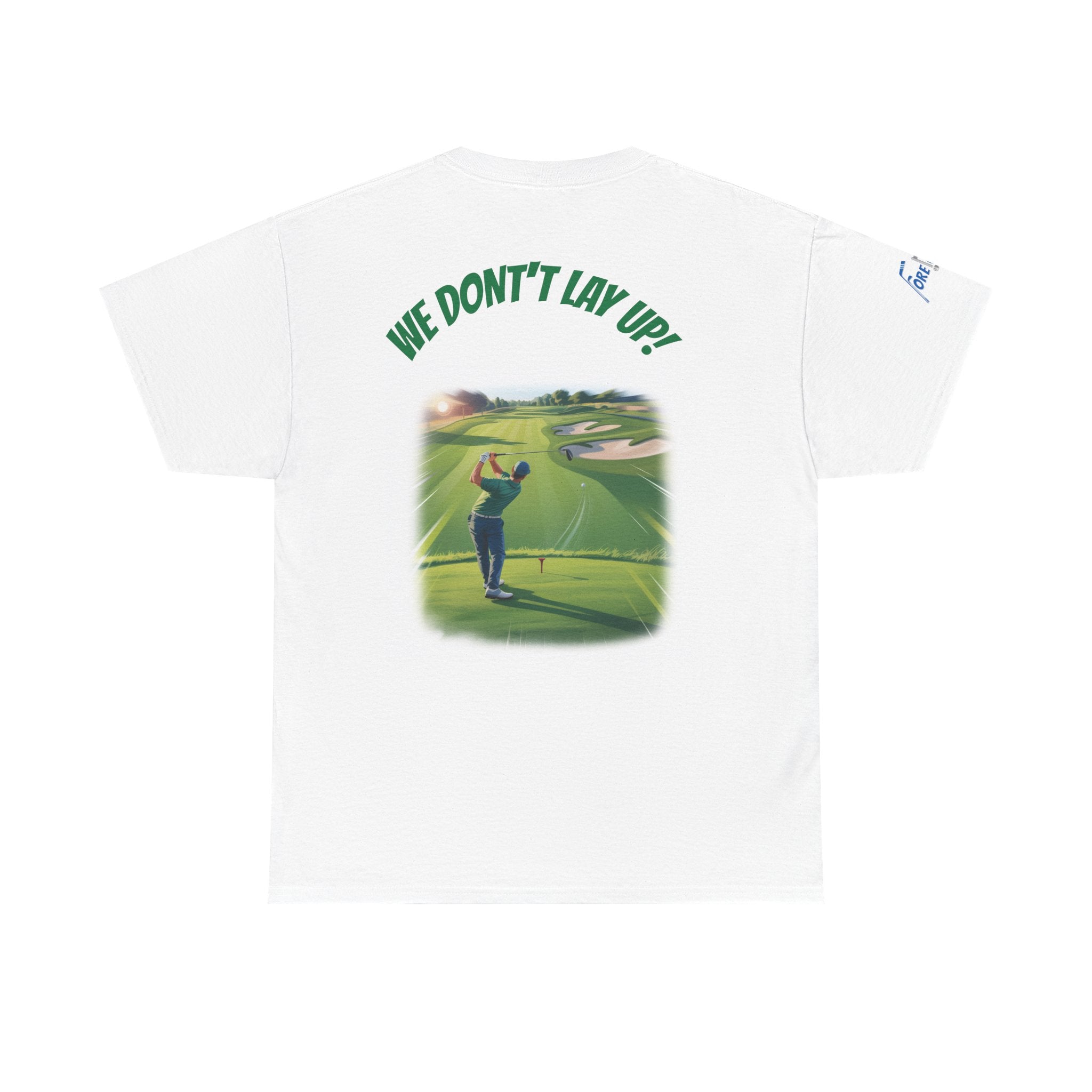 We Don't Lay Up! Tee